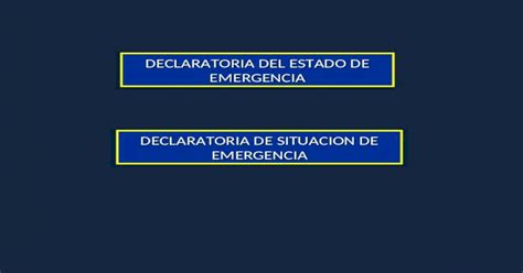 Declaratoria Del Estado De Emergencia Declaratoria De Situacion De