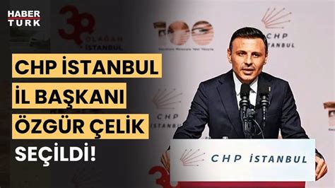 Chp Nin Yeni Stanbul L Ba Kan Zg R Elik Oldu Video