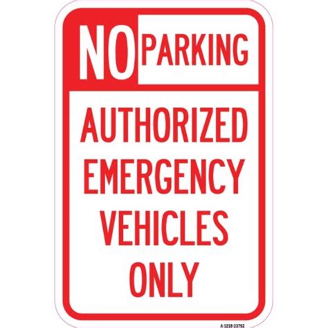 Signmission 12 X 18 In Aluminum Sign No Parking Authorized Emergency Vehicles Only 1 Fred