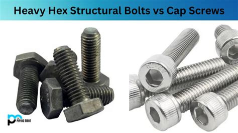 Heavy Hex Structural Bolts Vs Cap Screws What S The Difference