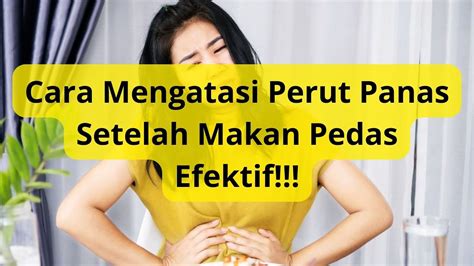 Cara Efektif Dan Manjur Untuk Mengatasi Perut Panas Setelah Makan Pedas