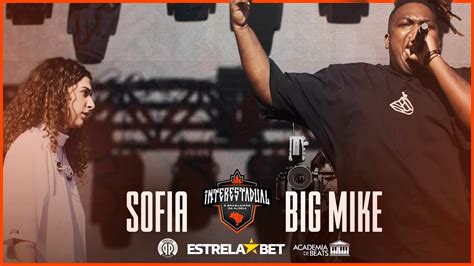 BIG MIKE X SOFIA PRIMEIRA FASE INTERESTADUAL 2024 YouTube