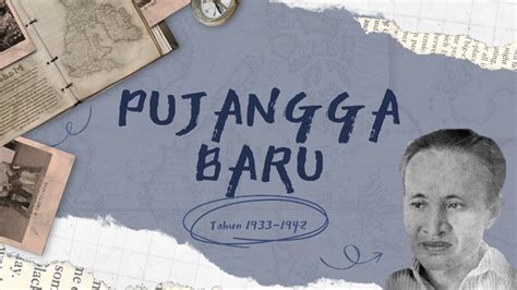 Mengenal Sejarah Sastra Indonesia Angkatan Pujangga Baru