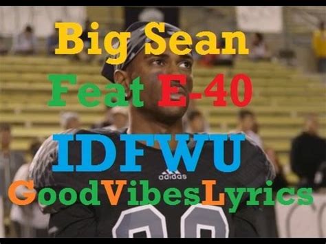 Big Sean feat E 40 I Don t Fuck With You IDFWU Traduction Française