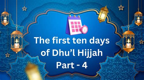 The First Ten Days Of Dhul Hijjah Part Youtube