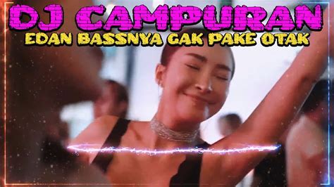 Dj Campuran Tik Tok Terbaru Remix Full Bass Jedag Jedug Bikin