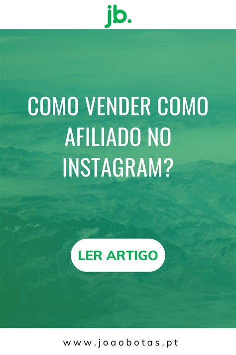 Como Vender Como Afiliado No Instagram Instagram Afiliados Redes