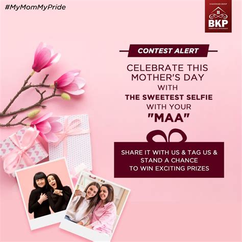 Contest Alert This Mother S Day Be A Part Of Our Exciting Contest Share The Sweetest Selfie