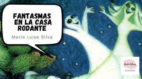 Fantasmas en la casa rodante María Luisa Silva YouTube