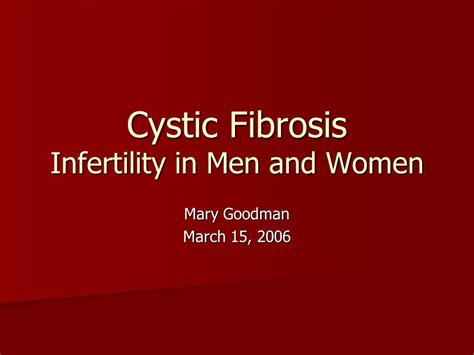 Cystic Fibrosis Infertility In Men And Women Mary Goodman March 15 Ppt Download