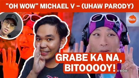 Grabe Ka Na Bitoy — Oh Wow Uhaw Parody By Michael V Reaction