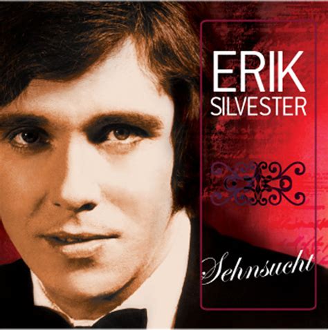 Erik Silvester Sehnsucht Songtexte Lyrics Bersetzungen H Rproben