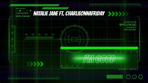 Natalie Jane Ft Charlieonnafriday I M Good Lyrics Youtube