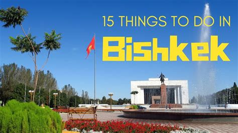 15 things to do in Bishkek, Kyrgyzstan Travel Guide | Travelideas