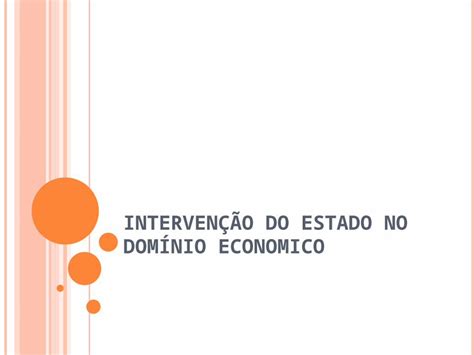 Ppt IntervenÇÃo Do Estado No DomÍnio Economico Atividades Econômicas