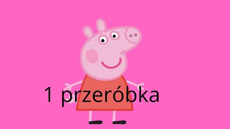 przeróbka peppa bez przekleństw YouTube