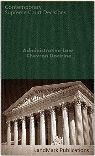 Administrative Law Chevron Doctrine Landmark Case Law