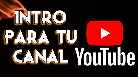 Como Hacer Intros Para Videos De Youtube Sin Programas F Cil Y R Pido