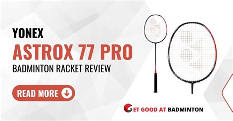 Yonex Astrox 77 Pro Badminton Racket Review Unleashing Power And