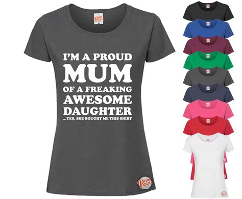 Ladies Im A Proud Mum Of A Freaking Awesome Daughter T Shirt