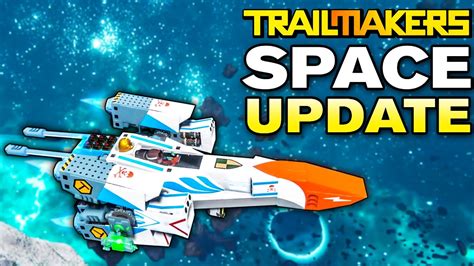 Trailmakers Space Update New World New Blocks New Weapons More