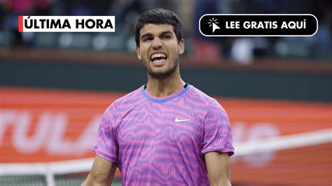 Alcaraz Vuelve A Proclamarse Campe N De Indian Wells