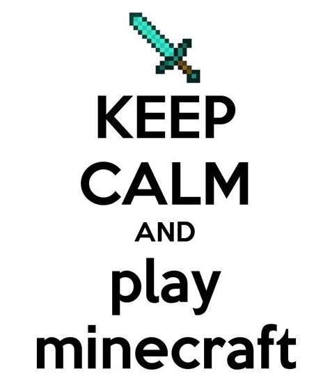 Keep Calm And Play Minecraft