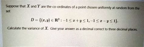 Solved Suppose That X And Y Are The Co Ordinates Of Point Chosen