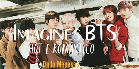 Imagine BTS Hot e romance História escrita por ParkDudaBTS Spirit Fanfics e Histórias