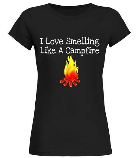 Smell Like A Campfire Camping T Shirt Limited Edition Round Neck T Shirt Woman Shirts