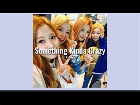 Red Velvet Somethin Kinda Crazy Sped Up W Han Rom Eng Lyrics Youtube