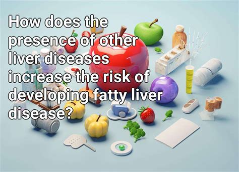 How Does The Presence Of Other Liver Diseases Increase The Risk Of