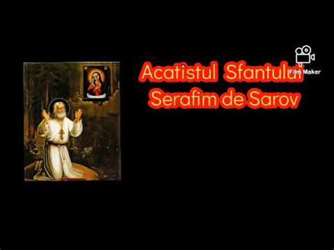 Acatistul Sf Ntului Serafim De Sarov Youtube