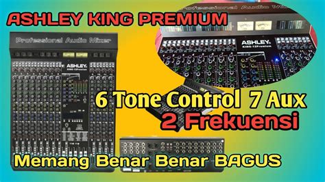 Review Mixer ASHLEY KING PREMIUM 12 Channel Fitur Melimpah Memang MIXER