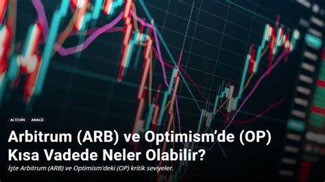 Arbitrum Arb Ve Optimismde Op K Sa Vadede Neler Olabilir Youtube