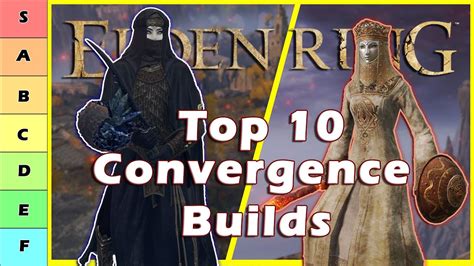 Top 10 CRAZY Elden Ring Convergence Mod Builds YouTube