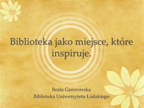 PPT Biblioteka jako miejsce które inspiruje PowerPoint Presentation