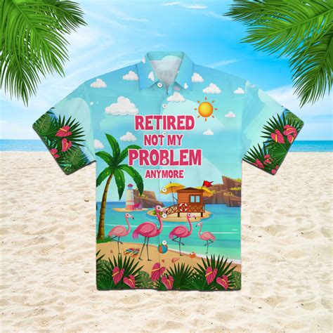 Retired Not My Problem Anymore Flamingo Summer Hawaiian Shirt For Men And Women Wt2101 Meteew