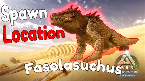 Fasolasuchus SPAWN LOCATION Fasolusuchus Spawn Asa Scorched Earth NEW