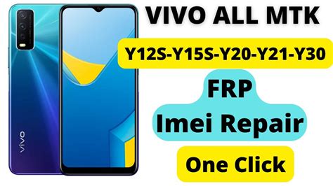 Vivo Y Y Y S Y Y S Frp And Imei Repair One Click Unlock Tool