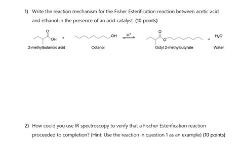 Solved Write The Reaction Mechanism For The Fisher Esterification