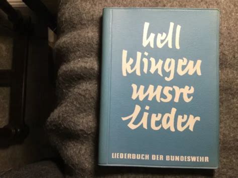 LIEDERBUCH DER BUNDESWEHR Hell Klingen Unsere Lieder 1963 Ch EUR 24