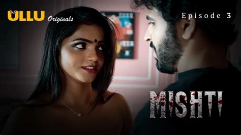 Mishti Part 1 S01e03 Hindi 2024 Ullu Originals Hot Web Series