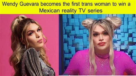 Wendy Guevara Becomes The First Trans Woman To Win A Mexican Reality Tv