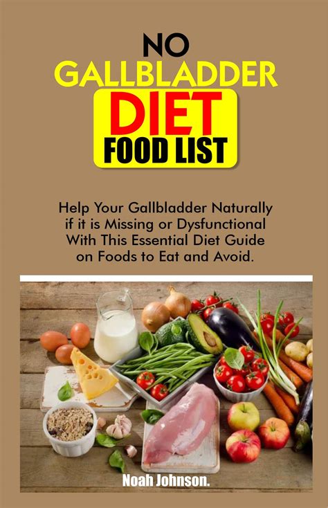 No Gallbladder Diet Food List Help Your Gallbladder Naturally If It Is Missing Or