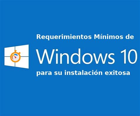 Requisitos mínimos de Windows 10