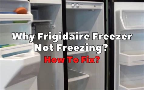 How To Troubleshoot Frigidaire Freezer Not Freezing Problem How To