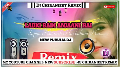 Ladki Badi Anjaani Hai Old Hindi Dj Full Dehati Mix Dj Chiranjeet