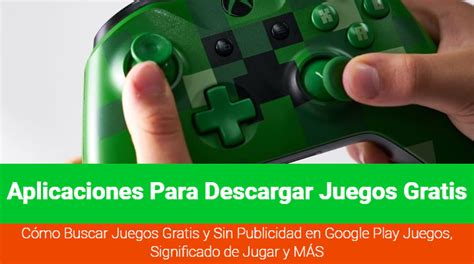 ᐈ Aplicaciones Para Descargar Juegos Gratis Buscar juegos y MÁS