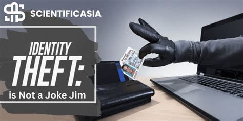 Identity Theft Is Not A Joke Jim